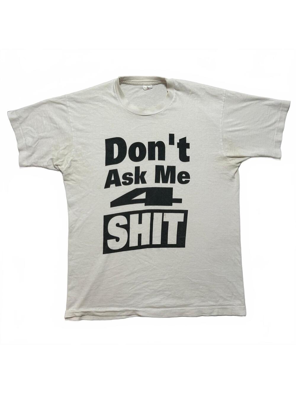VTG 90's Don't Ask Me For Shit Funny Crude Humor Joke T-Shirt Men's L White